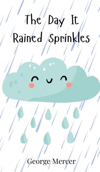 The Day It Rained Sprinkles