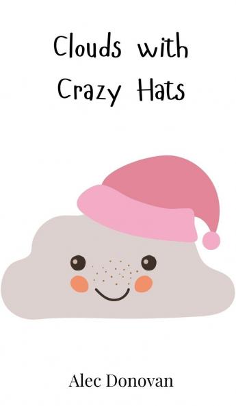 Clouds with Crazy Hats