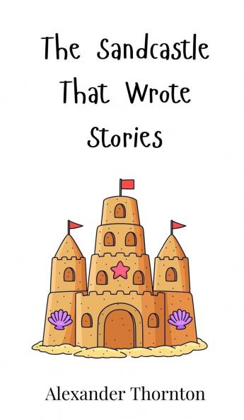 The Sandcastle That Wrote Stories