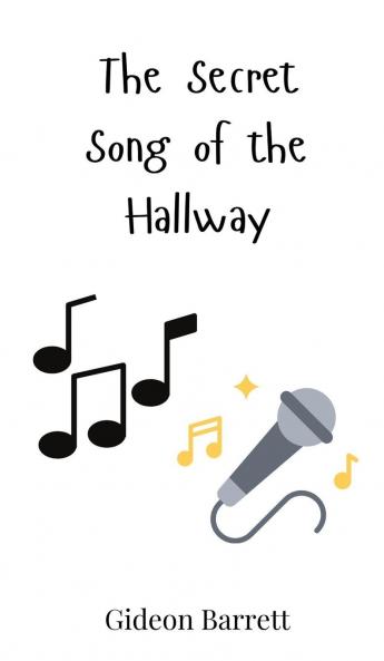 The Secret Song of the Hallway