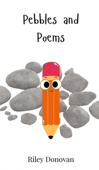 Pebbles and Poems