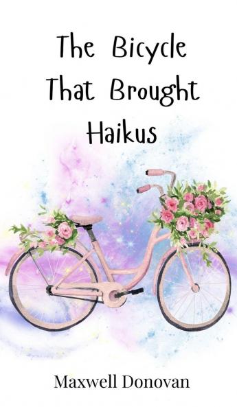 The Bicycle That Brought Haikus