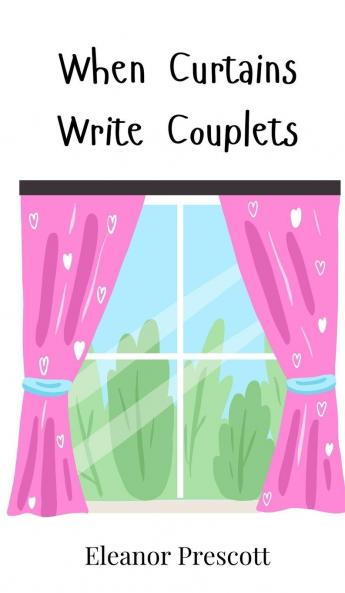 When Curtains Write Couplets