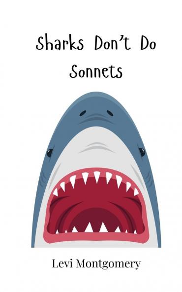 Sharks Don't Do Sonnets
