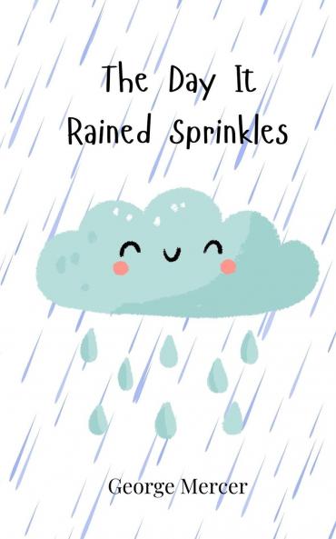 The Day It Rained Sprinkles