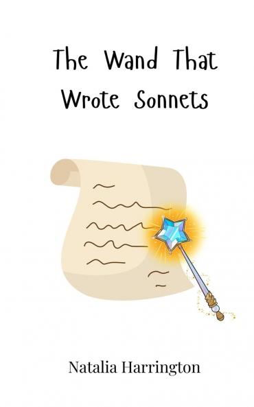The Wand That Wrote Sonnets