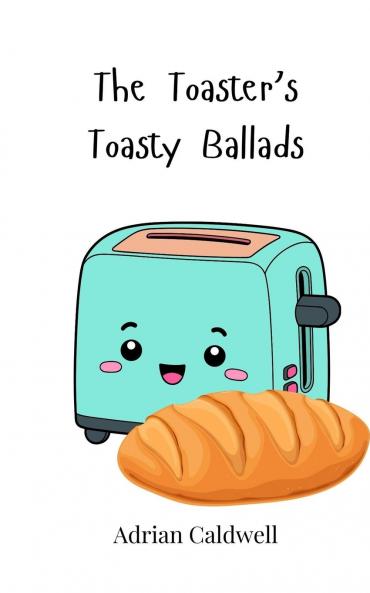 The Toaster's Toasty Ballads