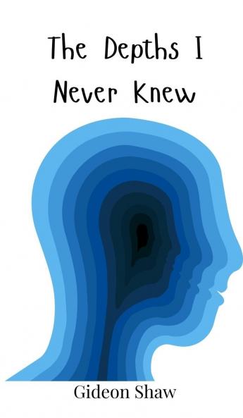 The Depths I Never Knew