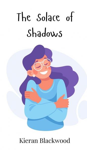 The Solace of Shadows