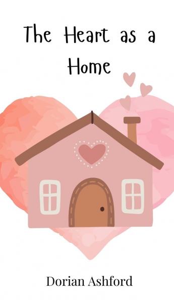 The Heart as a Home