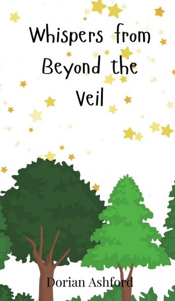 Whispers from Beyond the Veil