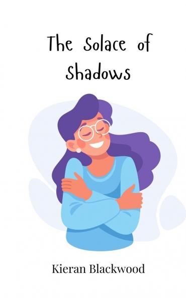 The Solace of Shadows