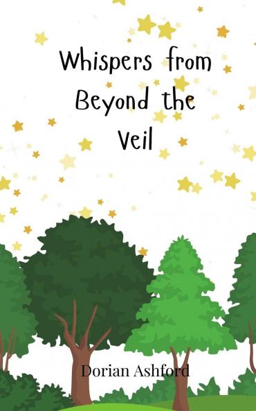 Whispers from Beyond the Veil