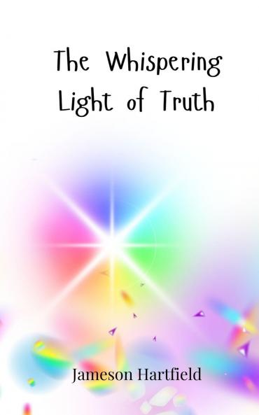 The Whispering Light of Truth