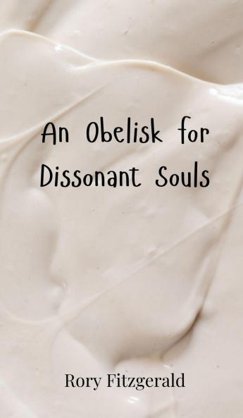An Obelisk for Dissonant Souls