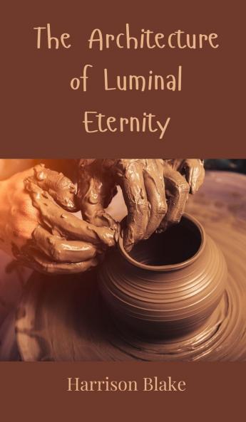 The Architecture of Luminal Eternity