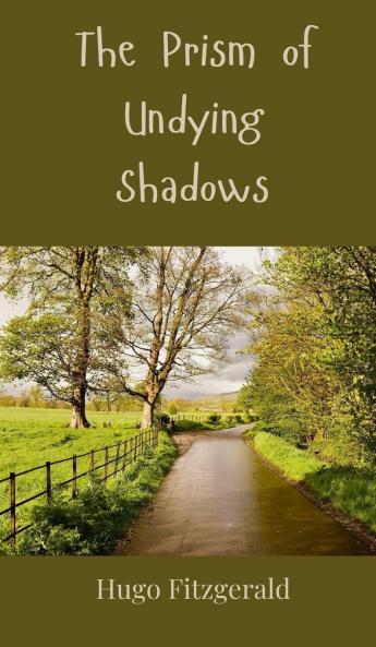 The Prism of Undying Shadows