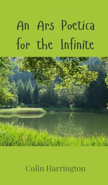 An Ars Poetica for the Infinite
