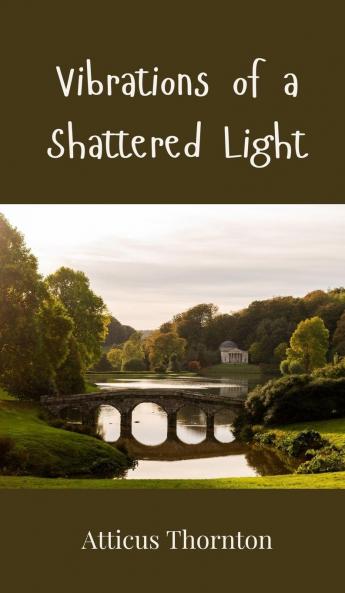 Vibrations of a Shattered Light