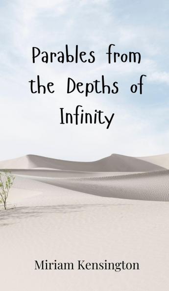 Parables from the Depths of Infinity