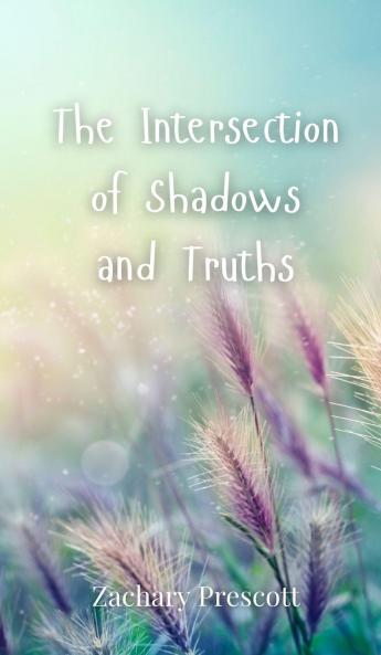 The Intersection of Shadows and Truths