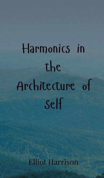 Harmonics in the Architecture of Self