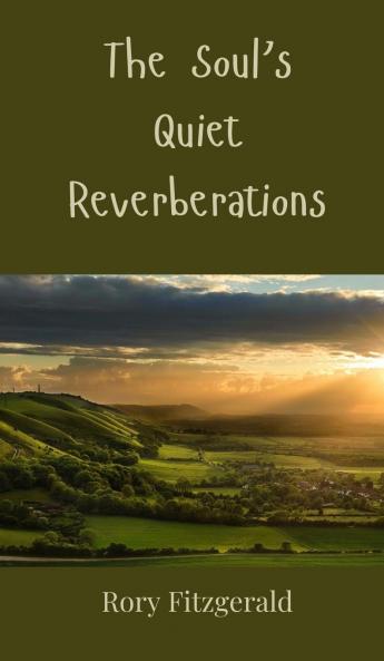 The Soul's Quiet Reverberations