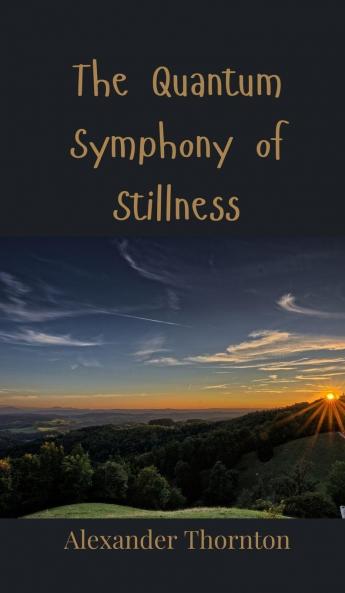 The Quantum Symphony of Stillness