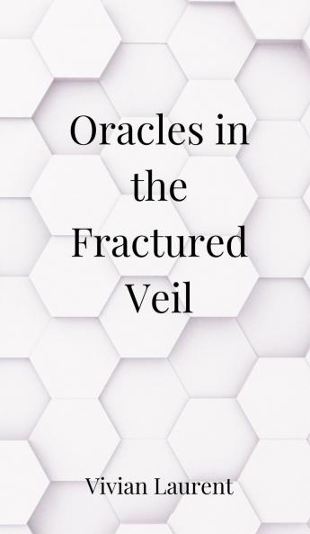 Oracles in the Fractured Veil