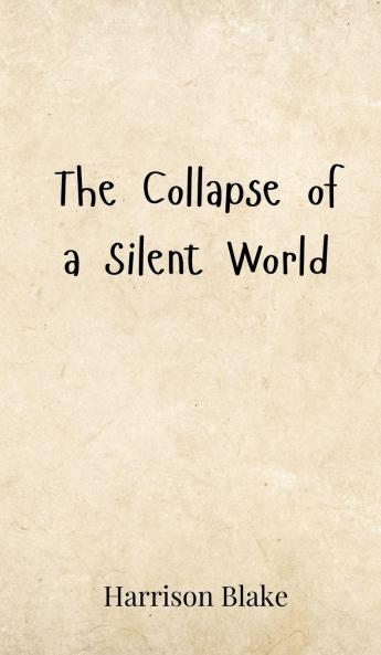The Collapse of a Silent World