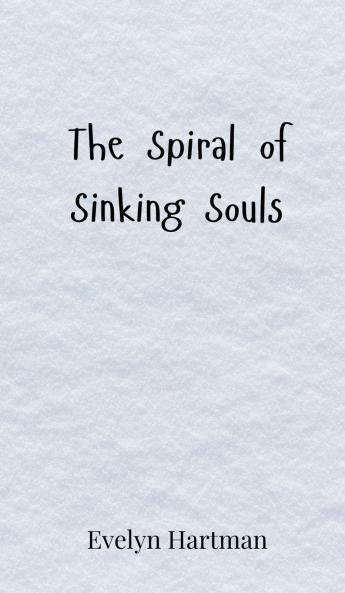 The Spiral of Sinking Souls