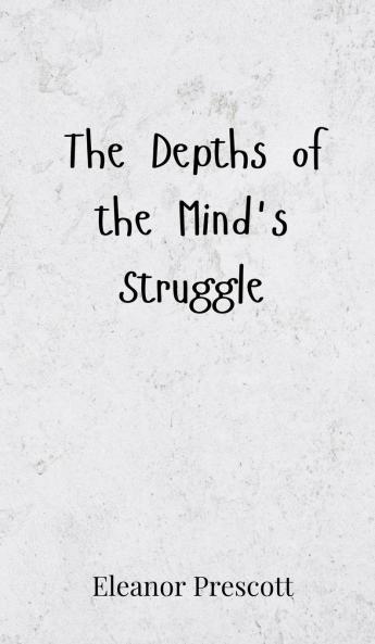 The Depths of the Mind's Struggle