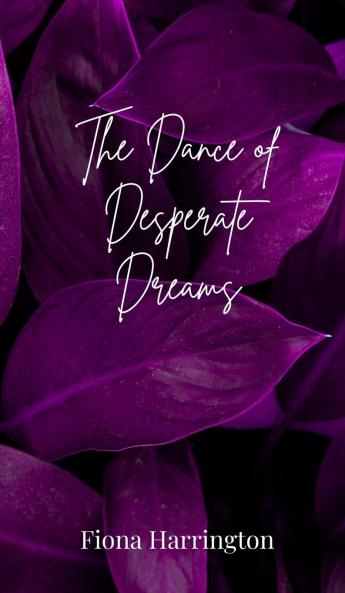 The Dance of Desperate Dreams