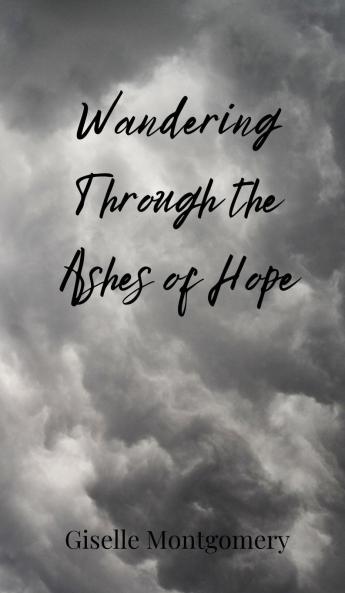 Wandering Through the Ashes of Hope