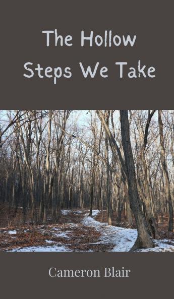 The Hollow Steps We Take