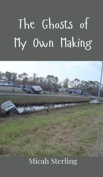The Ghosts of My Own Making