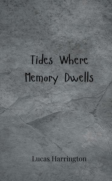 Tides Where Memory Dwells