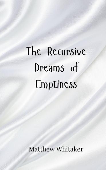 The Recursive Dreams of Emptiness