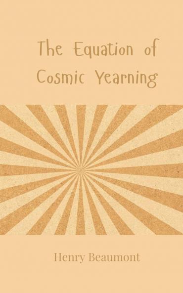 The Equation of Cosmic Yearning