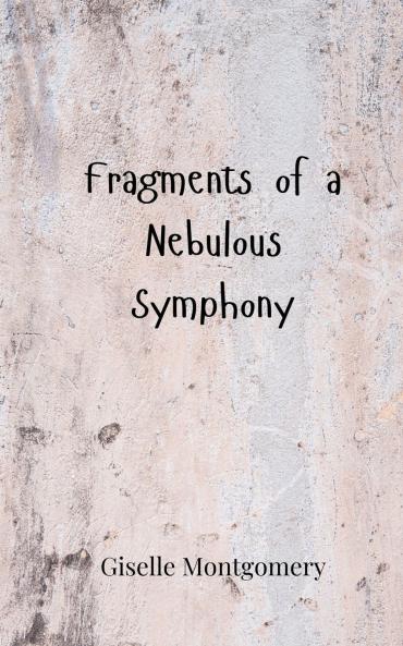 Fragments of a Nebulous Symphony