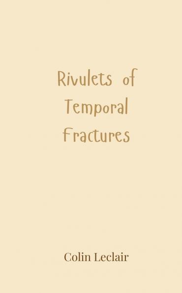 Rivulets of Temporal Fractures
