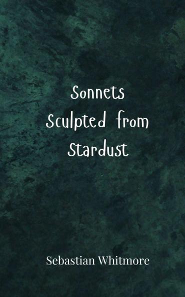 Sonnets Sculpted from Stardust