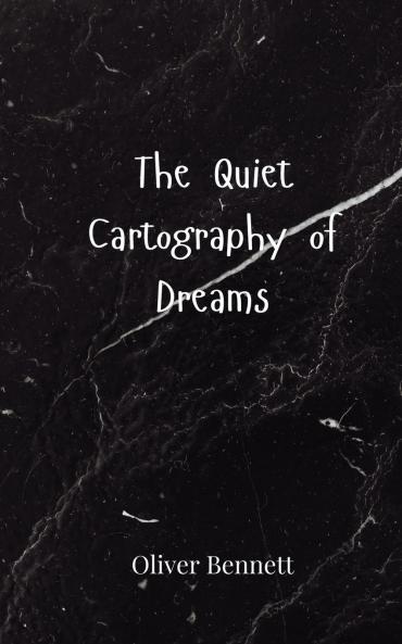 The Quiet Cartography of Dreams