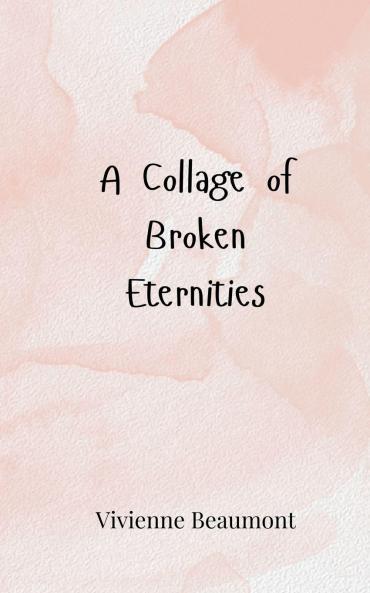 A Collage of Broken Eternities