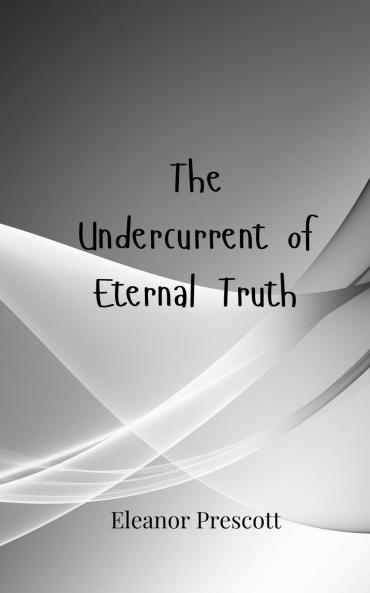 The Undercurrent of Eternal Truth