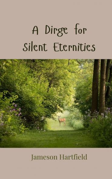 A Dirge for Silent Eternities