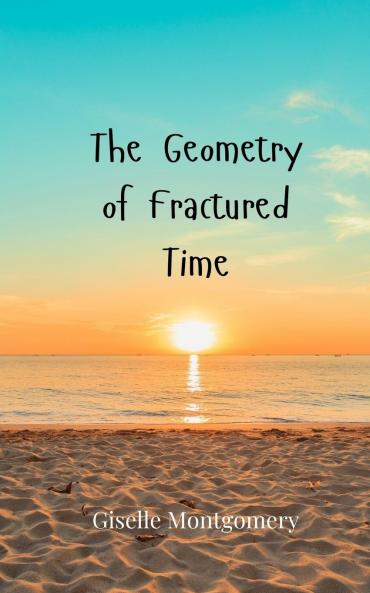 The Geometry of Fractured Time