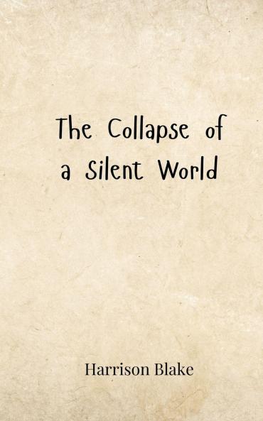 The Collapse of a Silent World