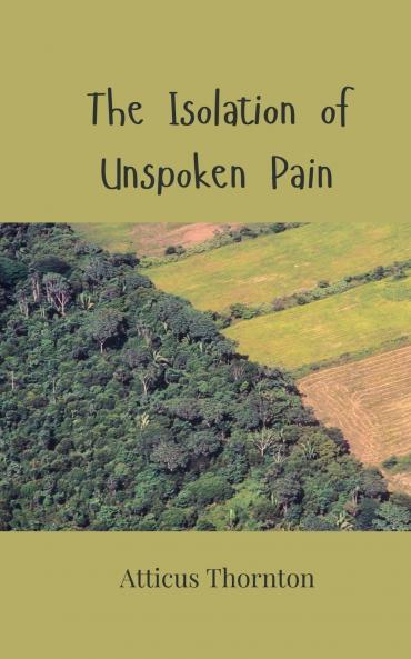 The Isolation of Unspoken Pain