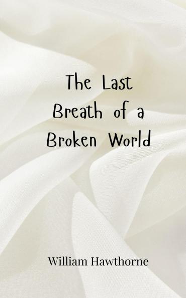 The Last Breath of a Broken World